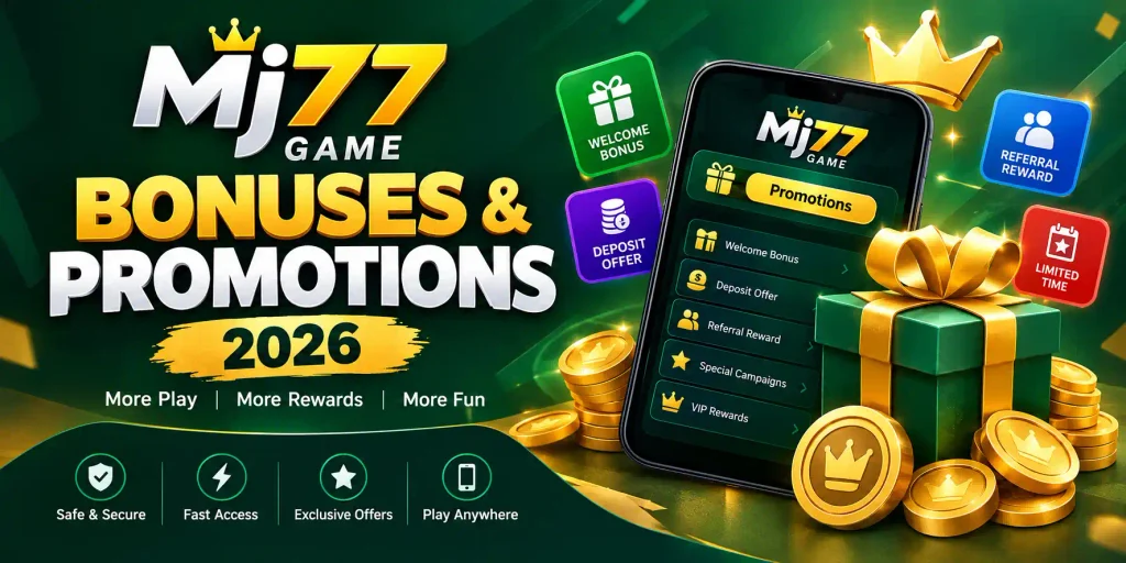 Mj77 Game Bonuses and Promotions